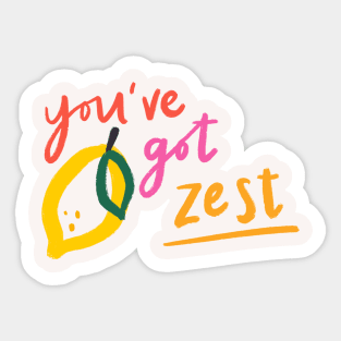 You’ve Got Zest Sticker